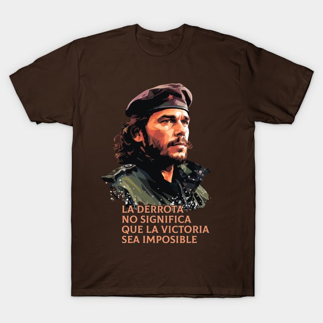 Che Guevara. My defeat doesn't mean victory is impossible T-Shirt by KRUTO